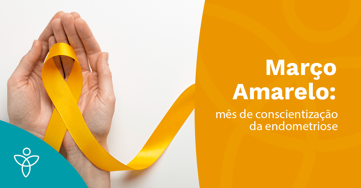 Março Amarelo: mês de conscientização da endometriose