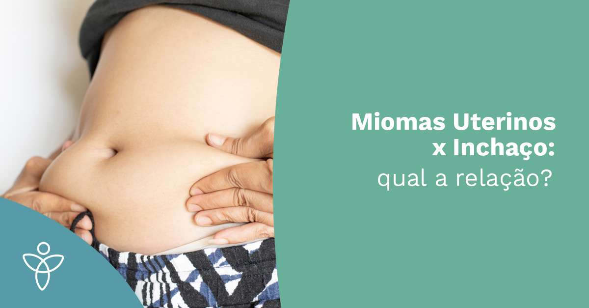 Miomas uterinos x inchaço: qual a relação?