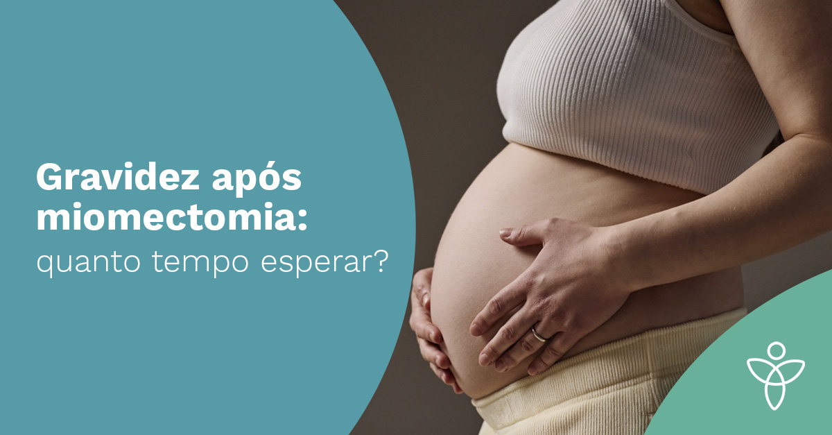 Gravidez após miomectomia: quanto tempo esperar?